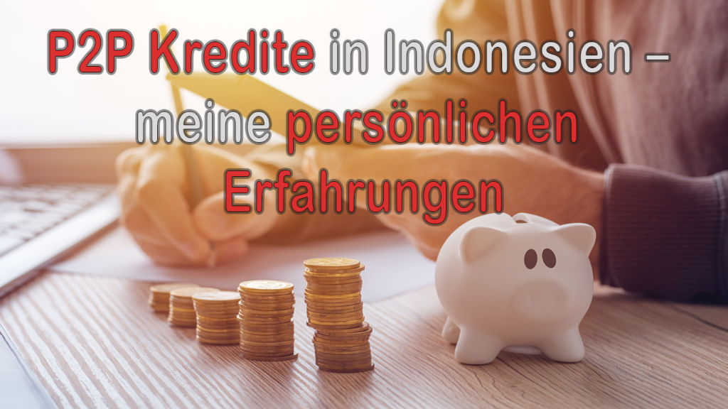 P2P Kredite in Indonesien – meine persönlichen Erfahrungen